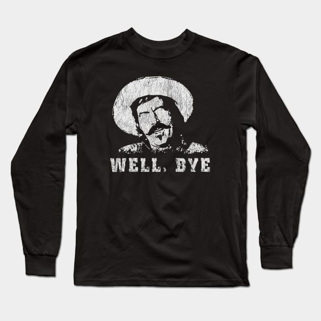 Well Bye Vintage Long Sleeve T-Shirt by Talkad